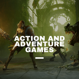 Action and Adventure Games