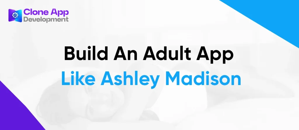 Build An Adult App Like Ashley Madison