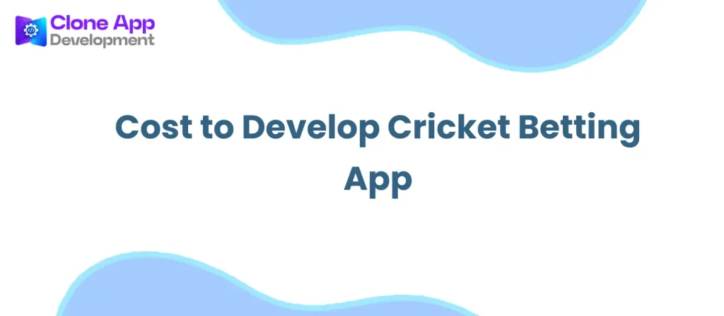 Cost to Develop Cricket Betting App