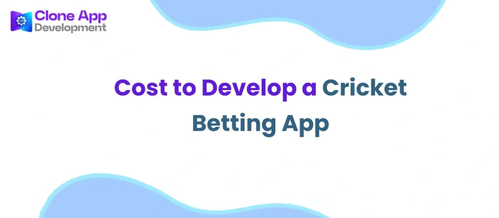 Cost to Develop a Cricket Betting App
