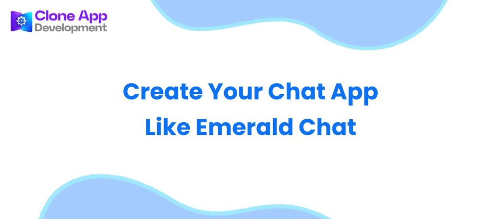 Create Your Chat App Like Emerald Chat