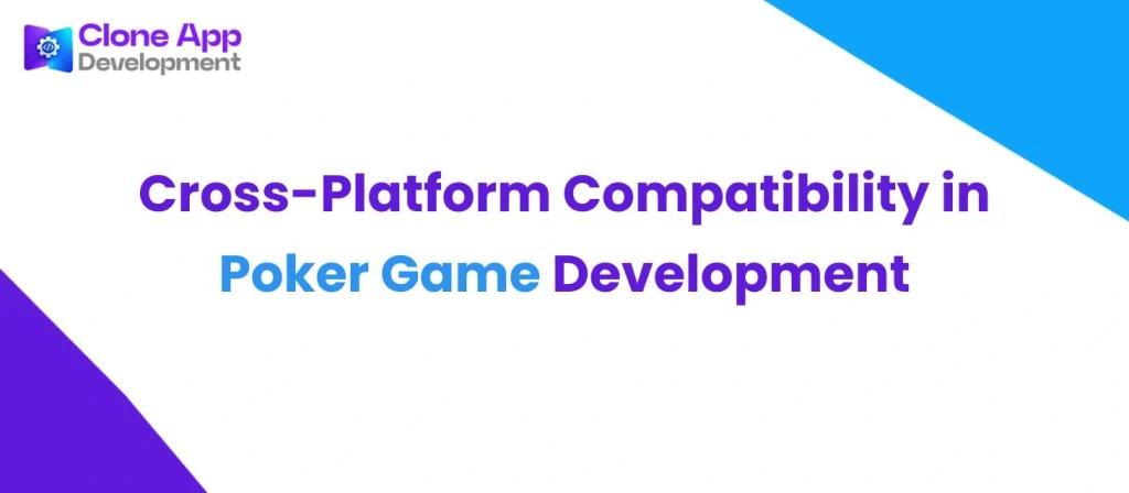 Cross-Platform Compatibility in Poker Game Development