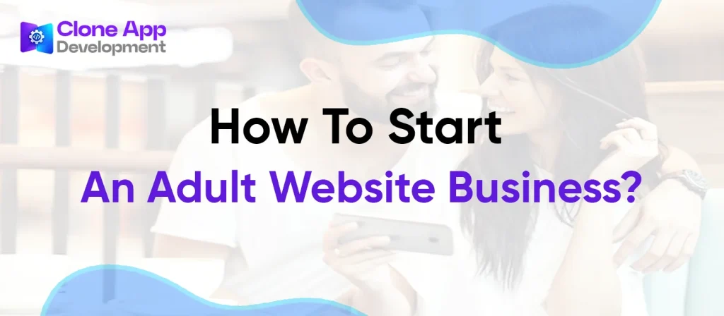 How To Start An Adult Website Business?