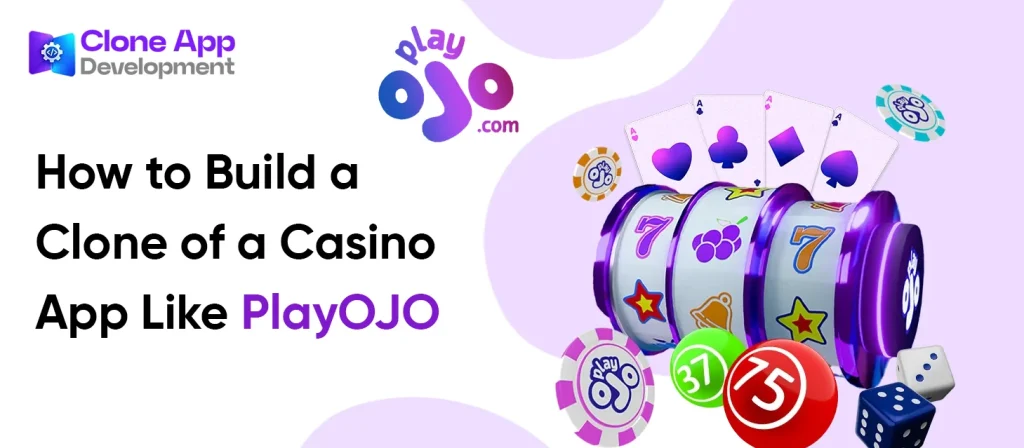 How to Build a Clone of a Casino App Like PlayOJO