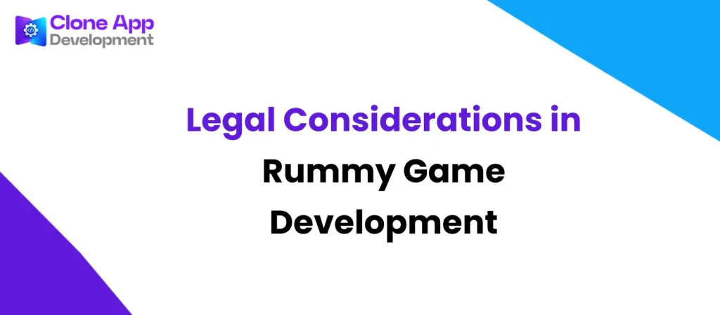 Legal Considerations in Rummy Game Development