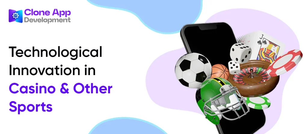 Technological Innovation in Casino & Other Sports