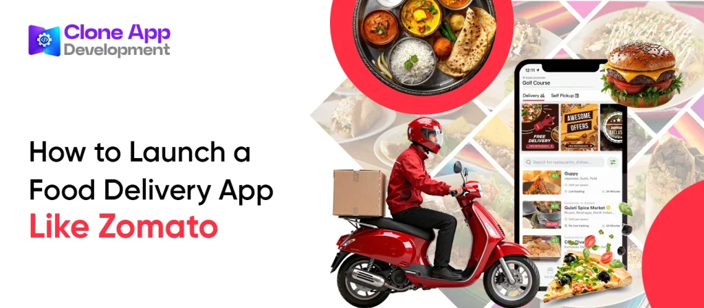 How to Launch a Food Delivery App Like Zomato
