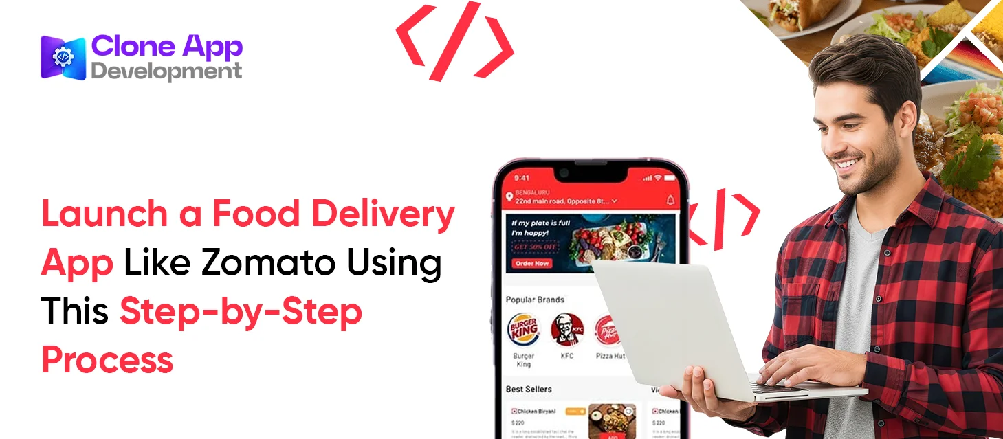 Launch a Food Delivery App Like Zomato Using This Step-by-Step Process