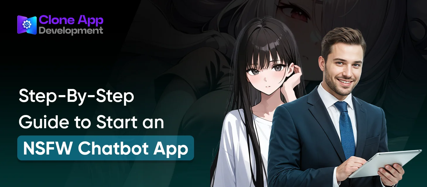 Step-By-Step Guide to Start an NSFW Chatbot App