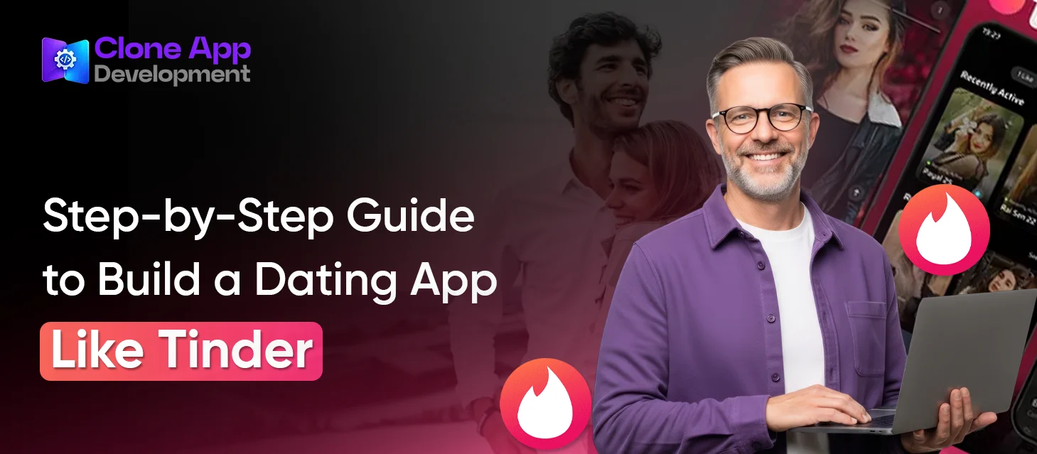 Step-by-Step Guide to Build a Dating App Like Tinder