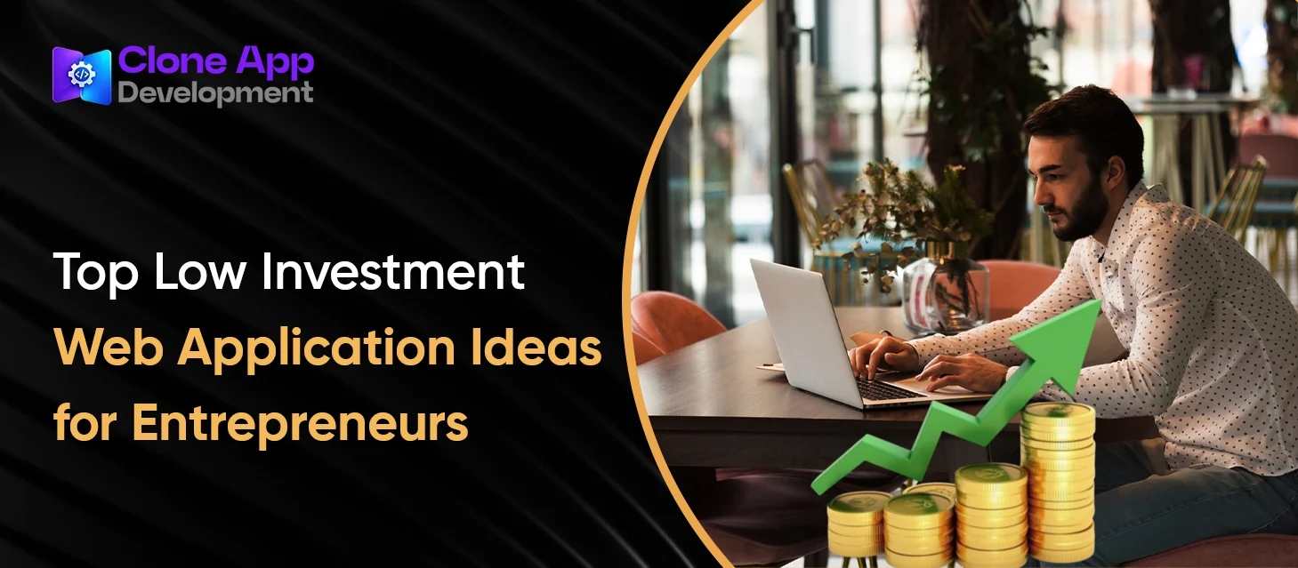 Top Low Investment Web Application Ideas for Entrepreneurs