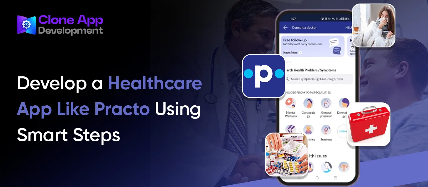 Develop a Healthcare App Like Practo Using Smart Steps