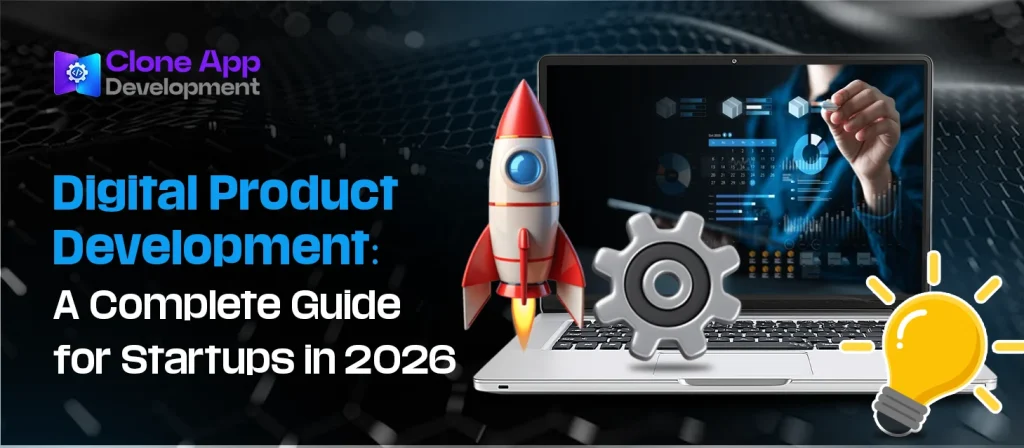 Digital Product Development: A Complete Guide for Startups in 2026