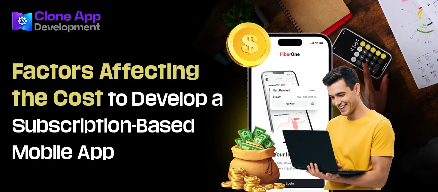 Factors Affecting the Cost to Develop a Subscription-Based Mobile App