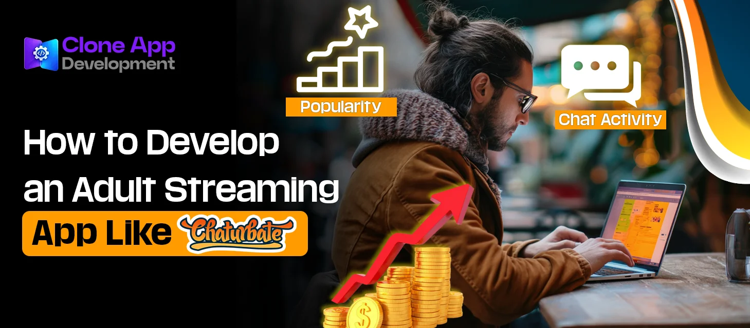 How to Develop an Adult Streaming App Like Chaturbate
