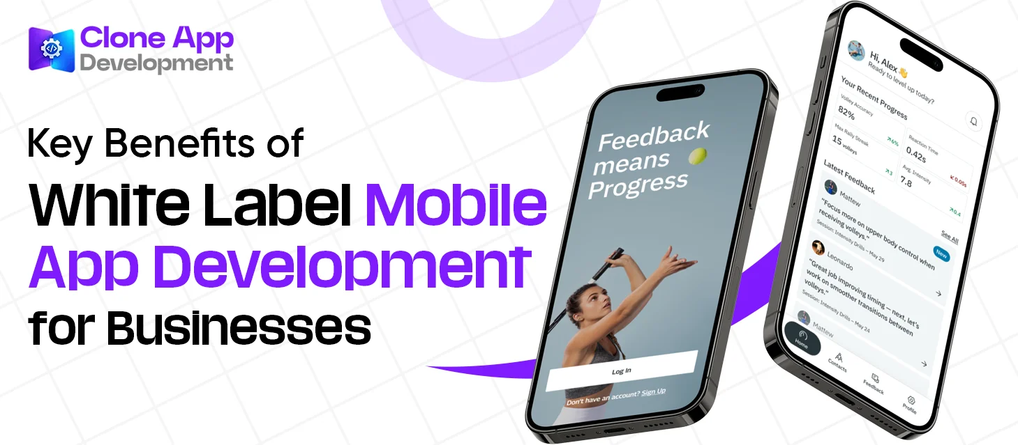 Key Benefits of White Label Mobile App Development for Businesses