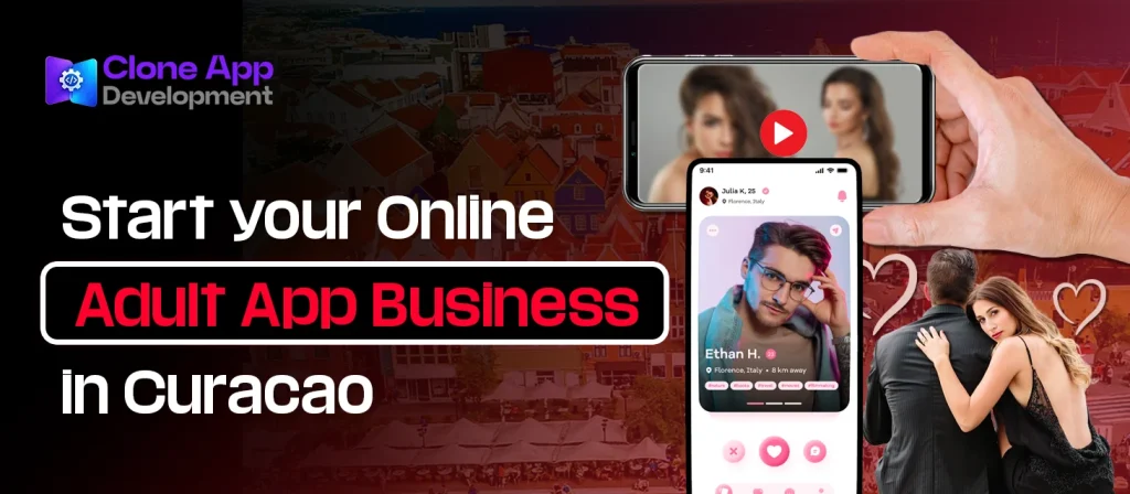 Start your Online Adult App Business in Curaçao