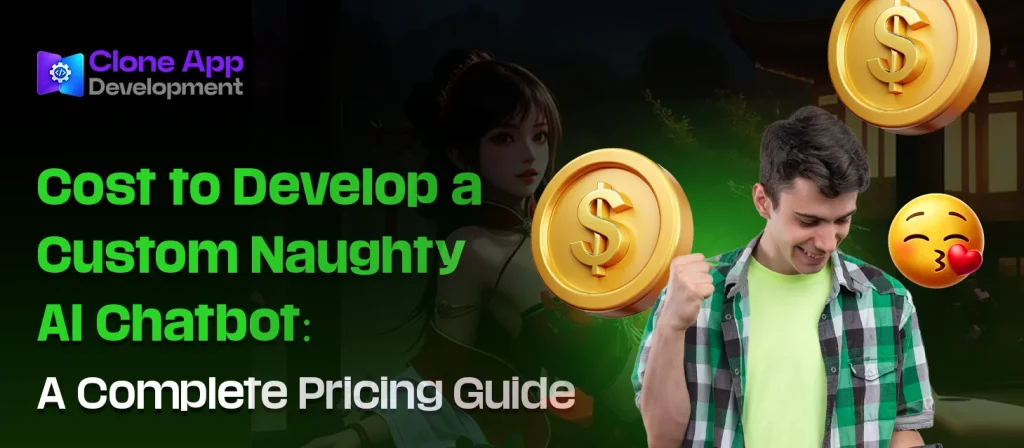 Cost to Develop a Custom Naughty AI Chatbot: A Complete Pricing Guide