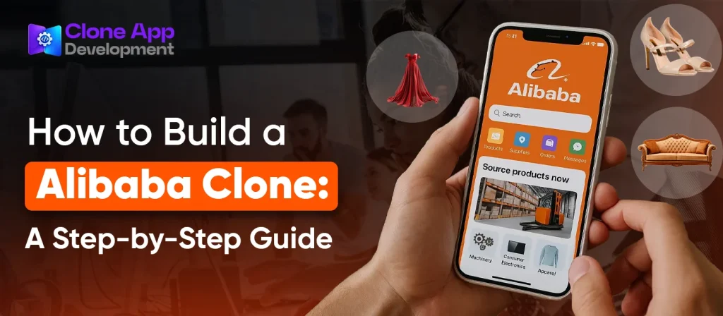 How to Build a Alibaba Clone: A Step-by-Step Guide