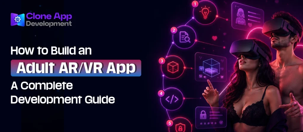 How to Build an Adult AR/VR App: A Complete Development Guide