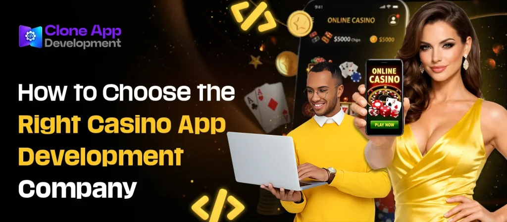 How to Choose the Right Casino App Development Company