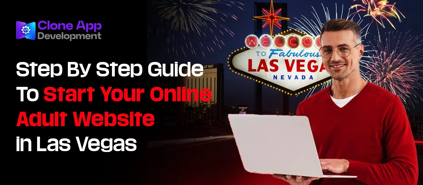 Step By Step Guide To Start Your Online Adult Website in Las Vegas