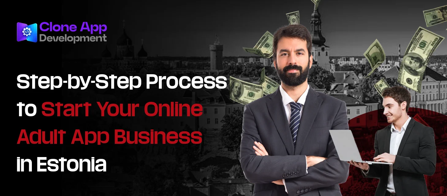 Step-by-Step Process to Start Your Online Adult App Business in Estonia_