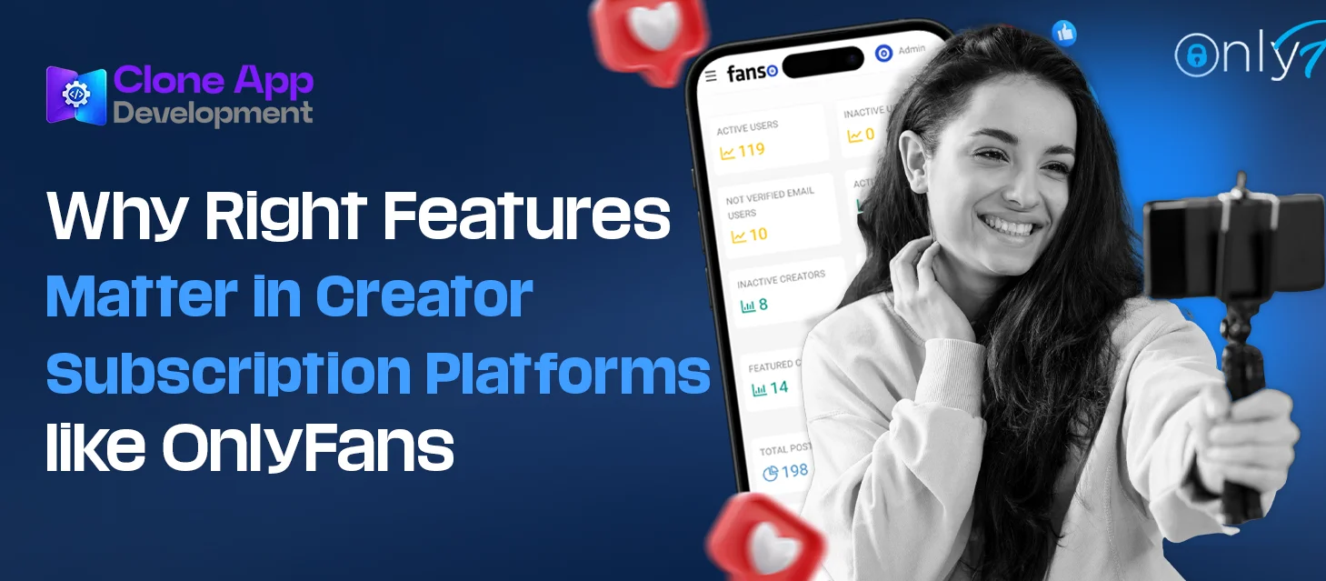 Why Right Features Matter in Creator Subscription Platforms like OnlyFans