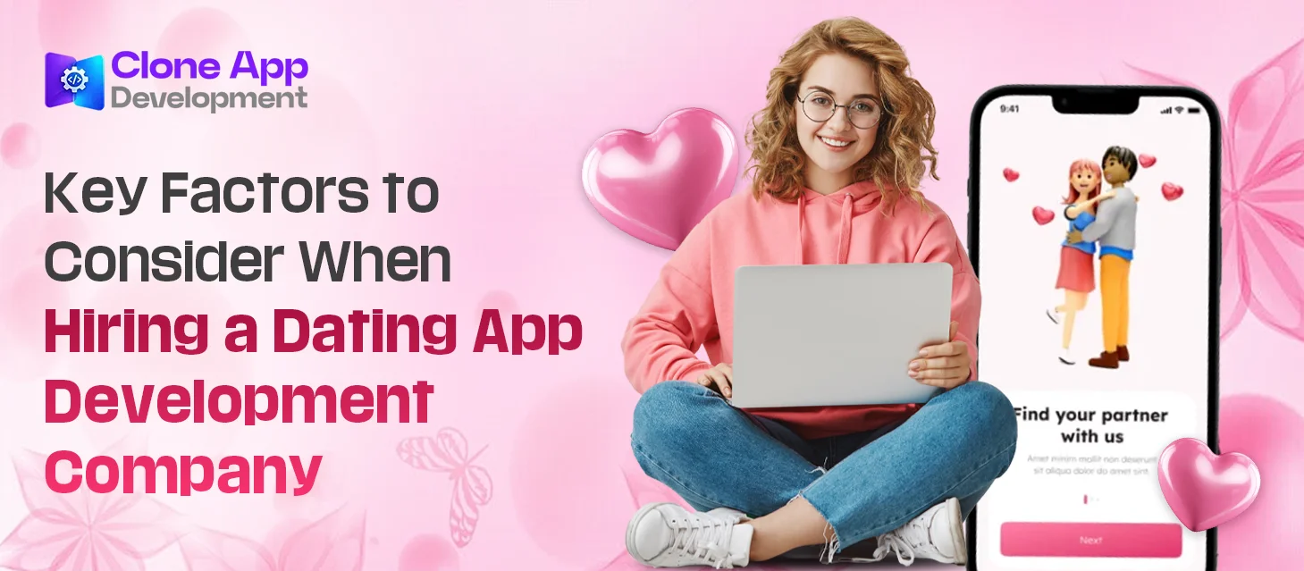 Key Factors to Consider When Hiring a Dating App Development Company_