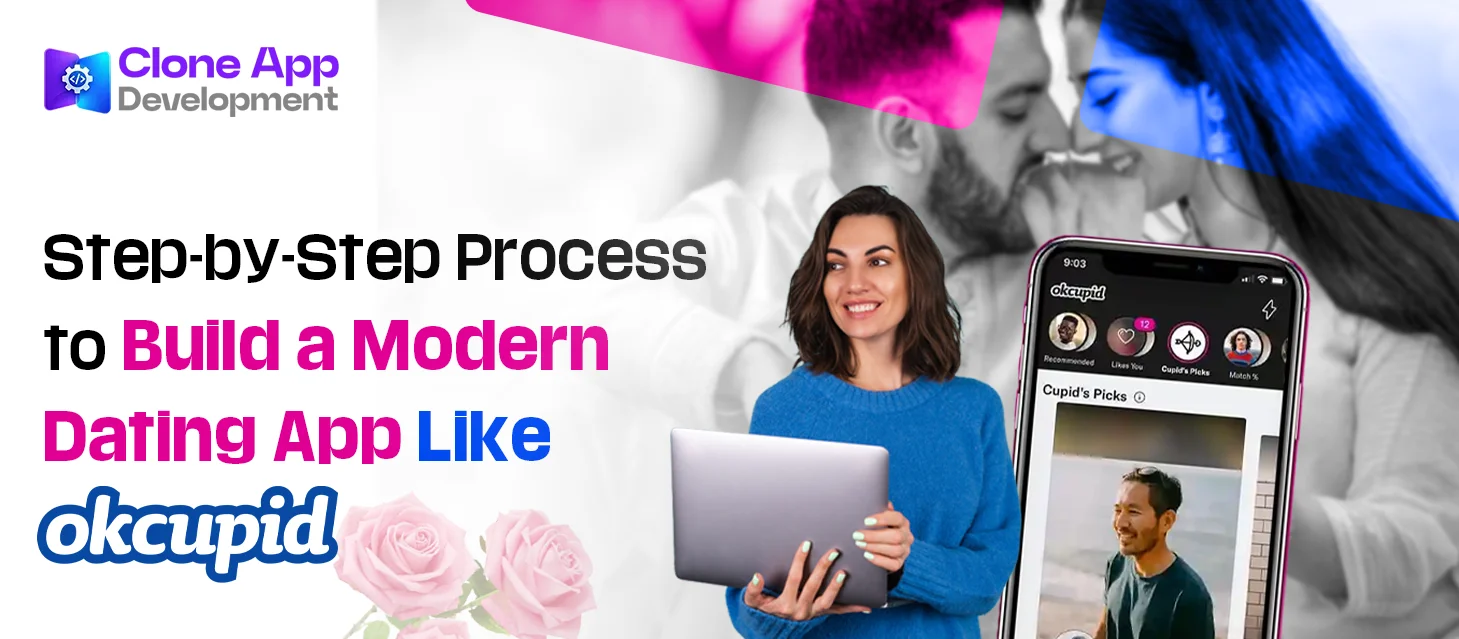 Step-by-Step Process to Build a Modern Dating App Like OkCupid