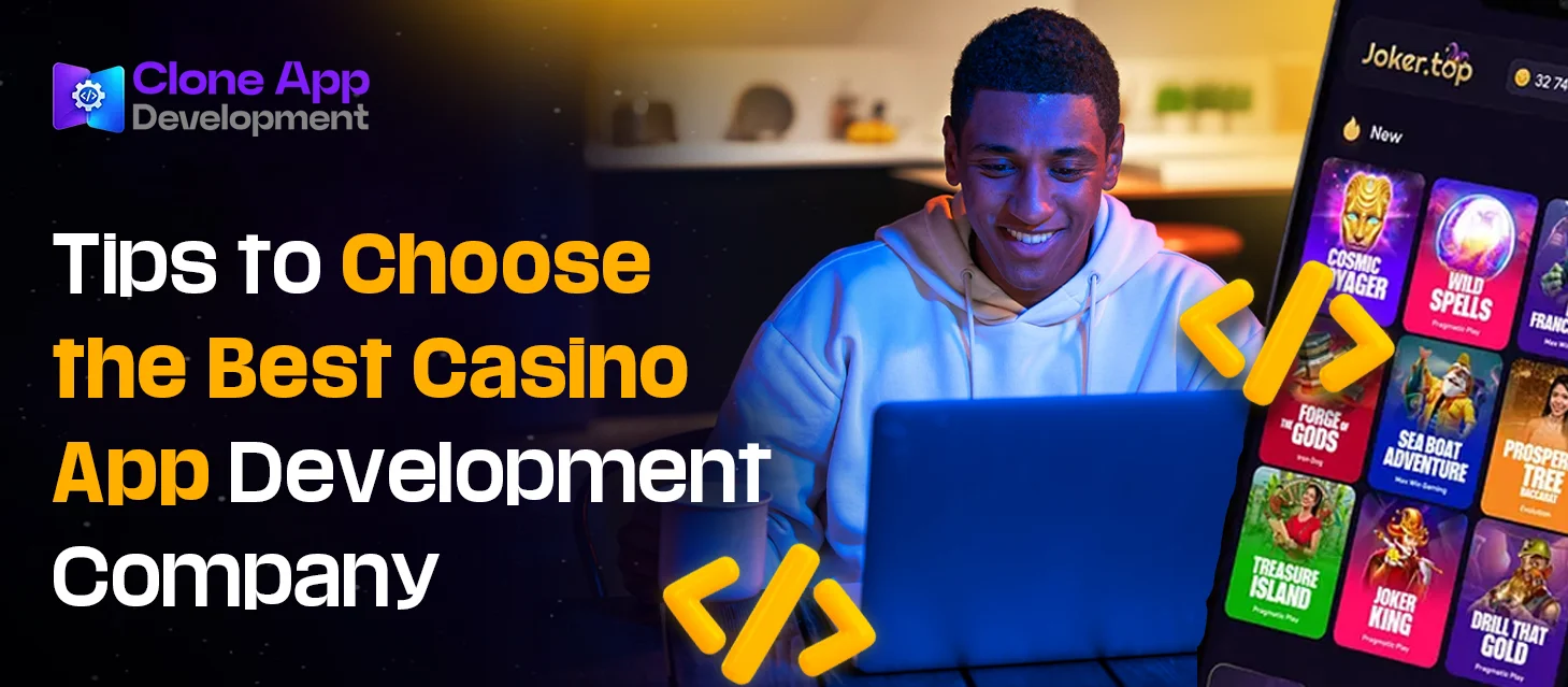 Tips to Choose the Best Casino App Development Company