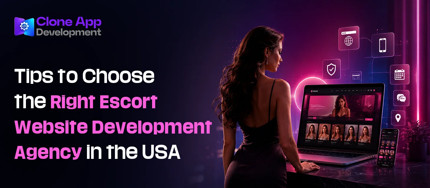 Tips to Choose the Right Escort Website Development Agency in the USA