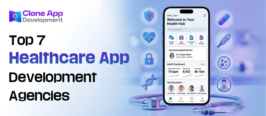 Top 7 Healthcare App Development Agencies