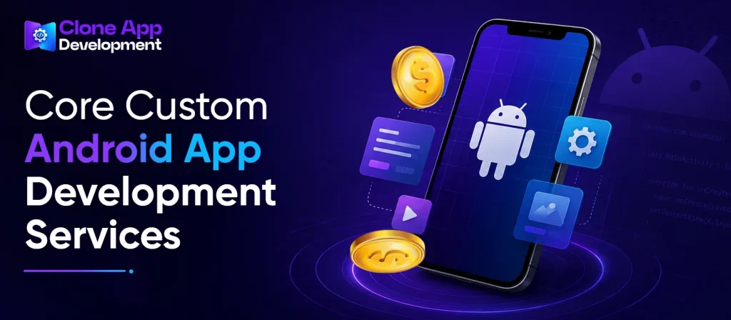 Core Custom Android App Development Services