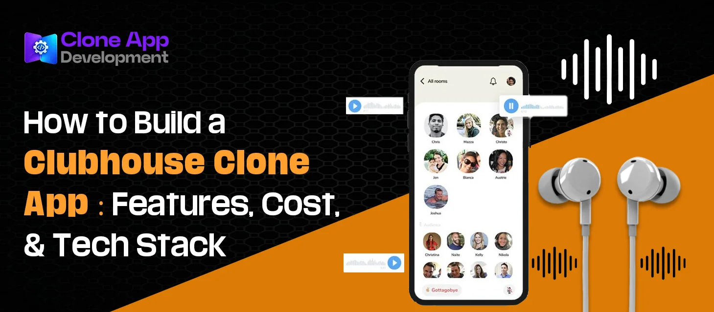 Clubhouse Clone App Development: Features, Cost & Tech Stack