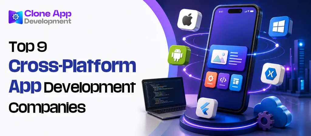 Top 9 Cross-Platform App Development Companies